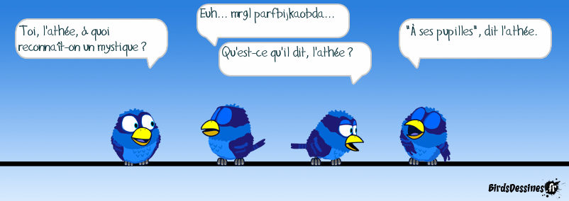 Encore pardon... j'ai beau prendre mes pilules... Pupilles dilatées ?