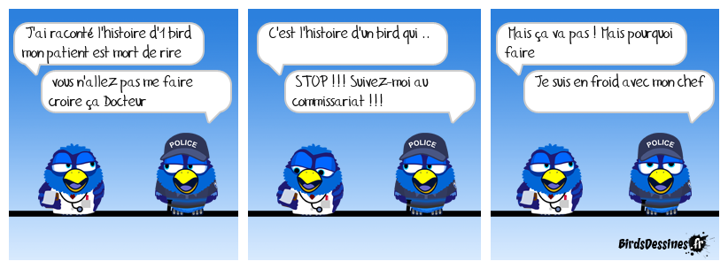 Vous voulez que je vous la raconte : c'est l'histoire d'un bird