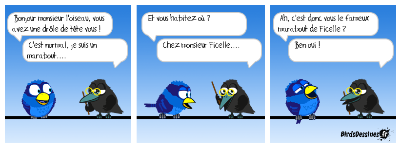 Ils connaissent toutes les ficelles ces zoizeaux.....