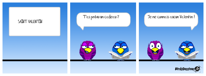 Valentin ? Connais pas !