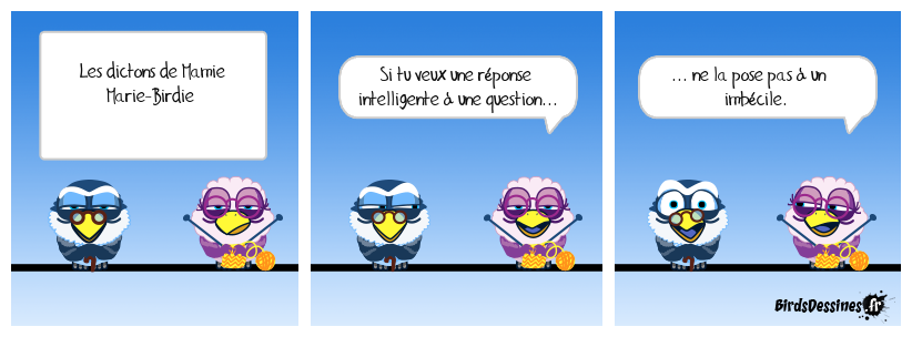 Sans commentaire. Les dictons de Marie-Birdie