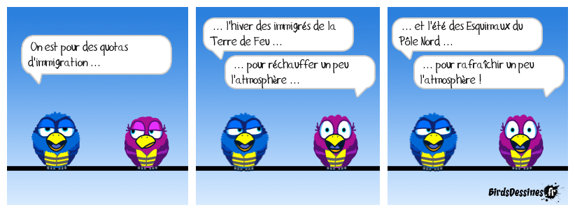 Je suis Esquimau, ma femme a le feu au cul, on peut rester toute l'année ?