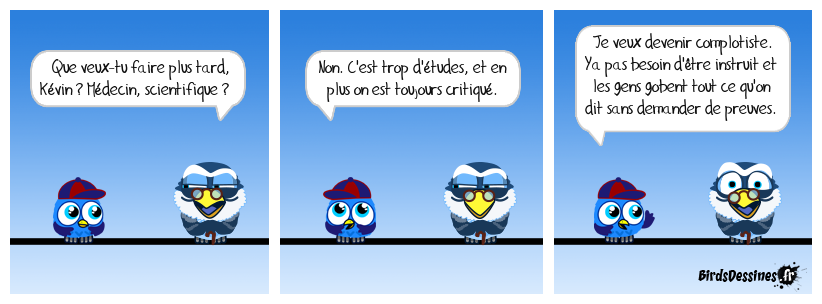 À l'évidence le cerveau humain a encore en moyenne une grande marge de progrès dans les millénaires à venir. Les concomplotistes 5