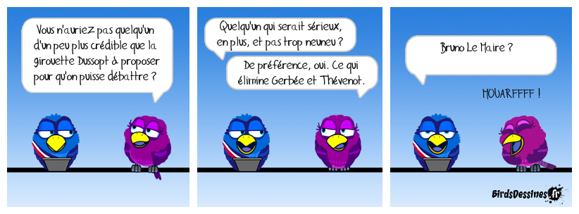 Il y aurait bien...
Euh, non...
Mauvais exemple... Pénurie de personnel en Macronie