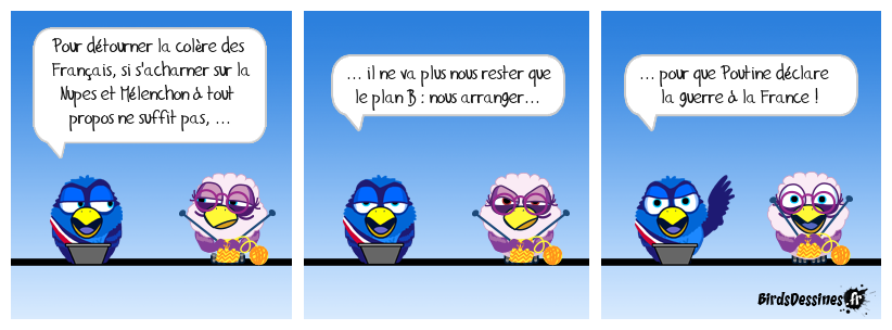 N'allons pas lui donner de mauvaises idées... Le plan B