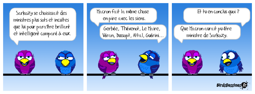 De toute façon, vu que c'est Macron qui décide de tout, il nommerait ministre la litière de son chat que ça ne changerait pas grand chose. La bal des nazes