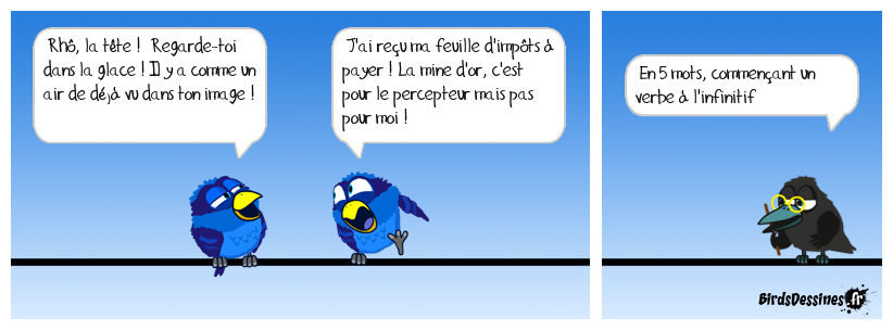 le verbe est suggéré dans la 1ère bulle, le reste dans la 2ème ! expression du jour