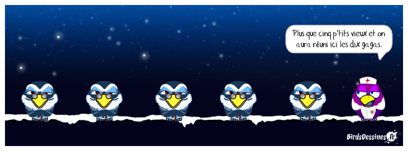 C'est pour la cérémonie d'ouverture des vieux olympiques. Pendant ce temps, à l'ehpad de Birdland 6