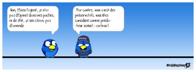 Si en plus il a oublié de fermer sa braguette, c'est une circonstance aggravante Où va-t-on ?