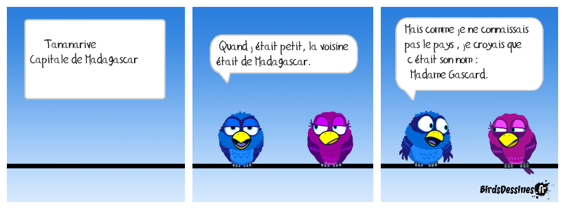 Ta nana arrive de Madagascar...