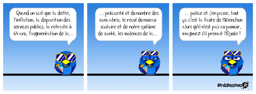 En fait, Mélenchon et la situation actuelle du pays, c'est comme le sucre et le café. Il est bien connu que c'est le sucre qui donne un goût amer au café quand il n'y en a pas dedans. Si on les écoutait...