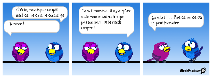 Ré-édition d'une de mes BD anciens birds du 22/11/2012 - 15:26:55 Ma femme, infidèle ? N'importe quoi !