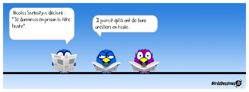 Il va trouver le plumard trop long.