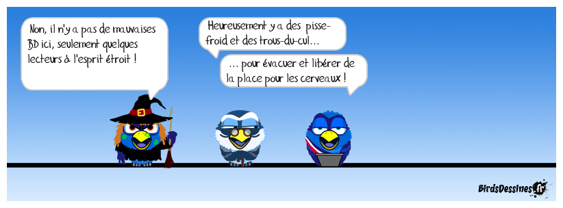 Faut de tout pour faire un monde ! Eh ouais !