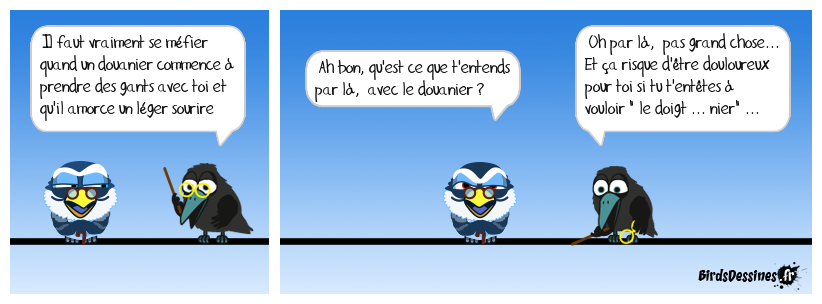 n'oublie jamais que dans douanier il y a doigt...