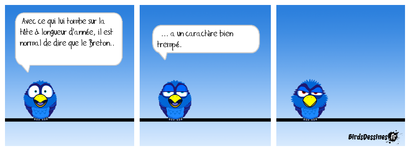 Il a souvent un grain.