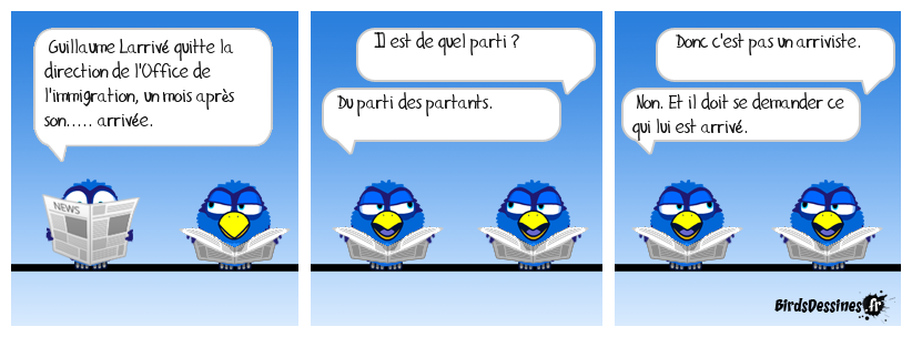 Á l'arrivée il a démissionné.