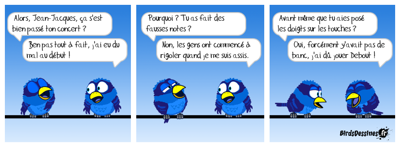 Il jouait du piano debout ?