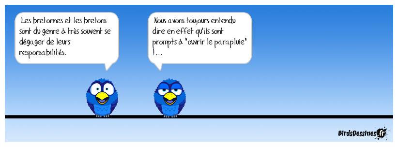 En Bretagne, il y pleut à verse ! (... Euh, c'est pas un pléonasme ça ?)