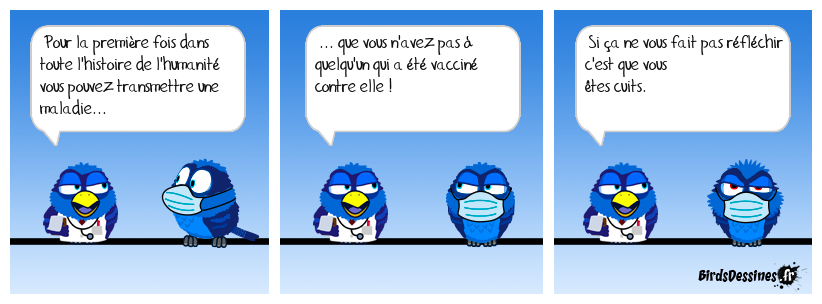 Faut se méfier de la connerie, les gens s'en emparent facilement.