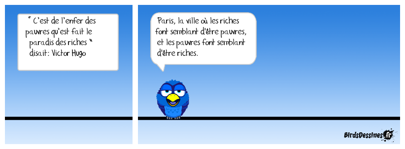 « C’est de l’enfer des pauvres qu’est fait le paradis des riches »