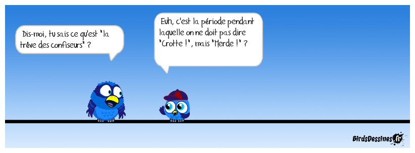 Trêve... de plaisanterie