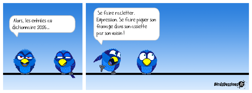 Oui, ça va, pas la peine d’en faire un fromage aussi…