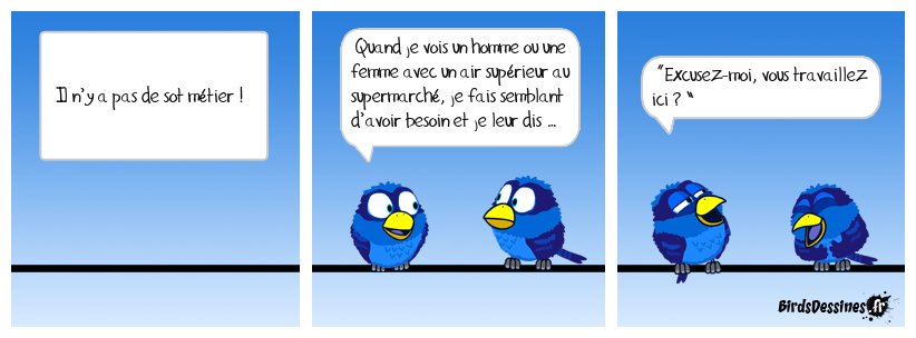 Que des sottes gens…