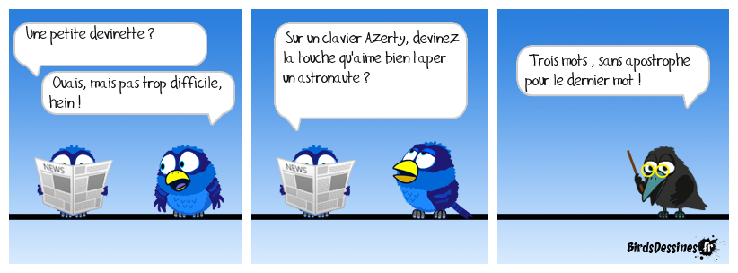 NB écoutez bien le Corbac ! Devinette du jour