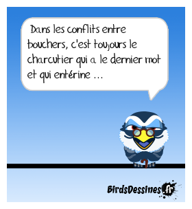 C'est souvent des conflits de connards ...