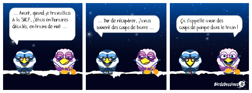 même si on raille d'eux, c'est pas toujours de tout repos ...