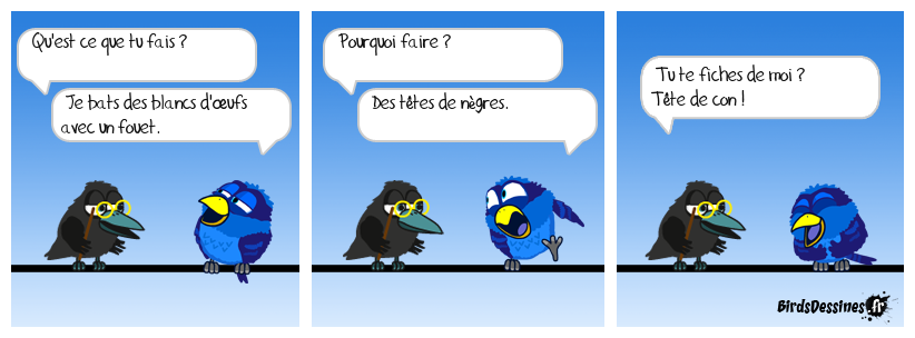 Il ne comprend pas la plaisanterie ?