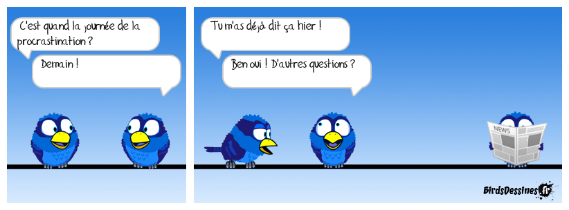 Il ne faut pas remettre à demain........