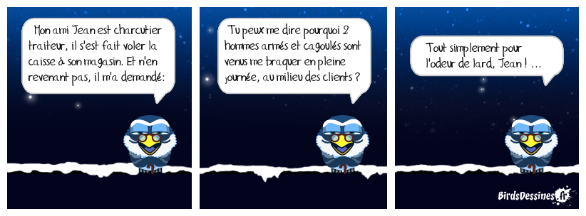 dans ce cas là, ne pas faire l'andouille ...