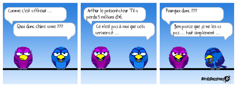 Ça n'a pas dû lui faire un gros trou dans les poches ...