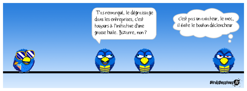 Et le siège éjectable, il ne sait pas que ça peut se déclencher tout seul !