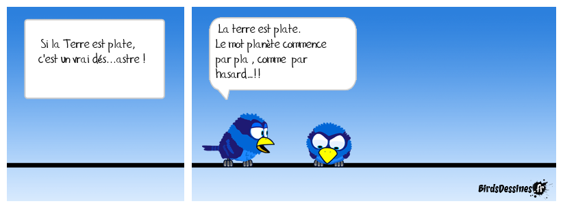 Si la Terre est plate, c'est un vrai dés...astre !