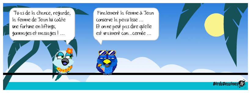 ça te fait pas d'effets, mes rides ? ...