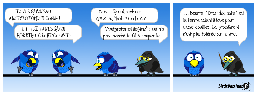Un peu de tenue, je vous prie !