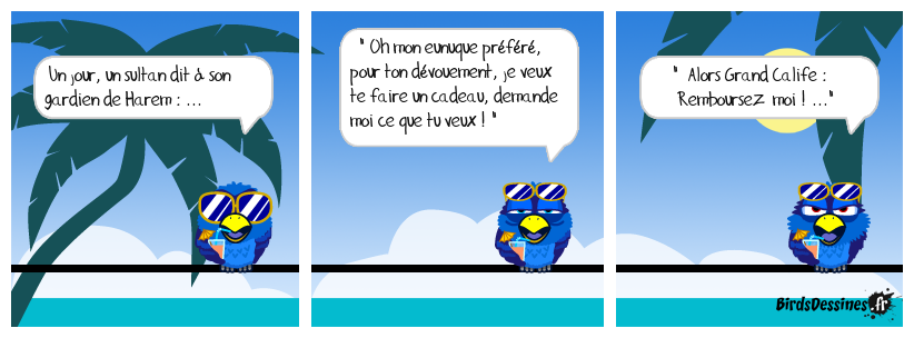 ça vous la coupe, hein ? ...